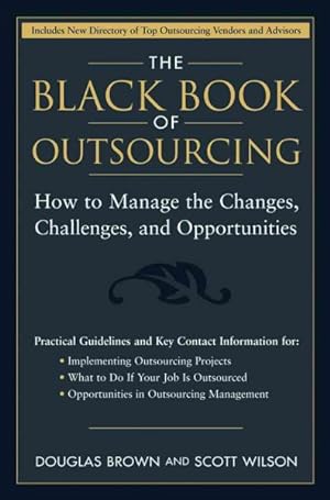 Bild des Verkufers fr Black Book of Outsourcing : How to Manage the Changes, Challenges and Opportunities zum Verkauf von GreatBookPricesUK