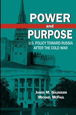 Seller image for Power and Purpose : U.S. Policy Toward Russian After the Cold War for sale by GreatBookPricesUK