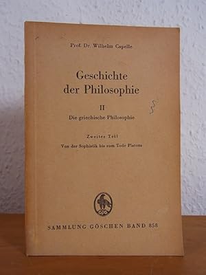 Imagen del vendedor de Geschichte der Philosophie II. Die griechische Philosophie. Zweiter Teil: Von der Sophistik bis zum Tode Platons. Sammlung Gschen Band 858 a la venta por Antiquariat Weber