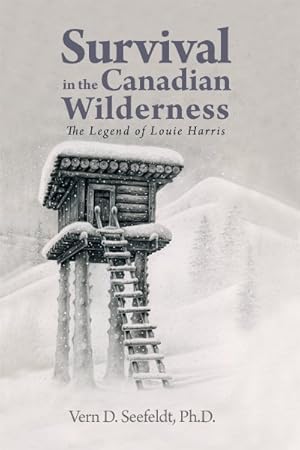 Seller image for Survival in the Canadian Wilderness : The Legend of Louie Harris for sale by GreatBookPricesUK