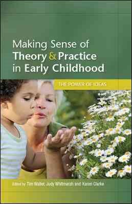 Seller image for Making Sense of Theory and Practice in Early Childhood : The Power of Ideas for sale by GreatBookPricesUK