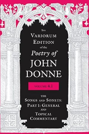 Immagine del venditore per Variorum Edition of the Poetry of John Donne : The Songs and Sonets: General and Topical Commentary venduto da GreatBookPricesUK