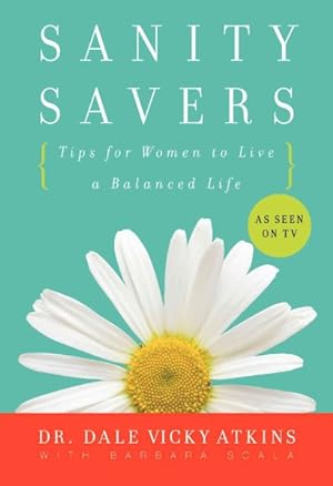 Seller image for Sanity Savers : Tips for Women to Live a Balanced Life for sale by GreatBookPricesUK