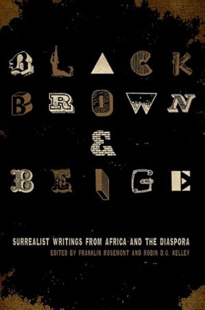 Bild des Verkufers fr Black, Brown, & Beige : Surrealist Writings from Africa and the Diaspora zum Verkauf von GreatBookPricesUK