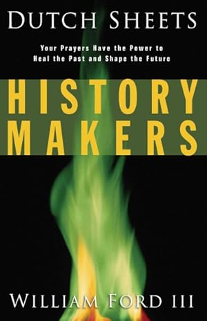 Image du vendeur pour History Makers : Your Prayers Have the Power to Heal the Past and Shape the Future mis en vente par GreatBookPricesUK
