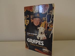 Bild des Verkufers fr Grapes: A Vintage View of Hockey [1st Printing Flat-signed by Don Cherry and "Blue"] zum Verkauf von SIGNAL BOOKS & ART