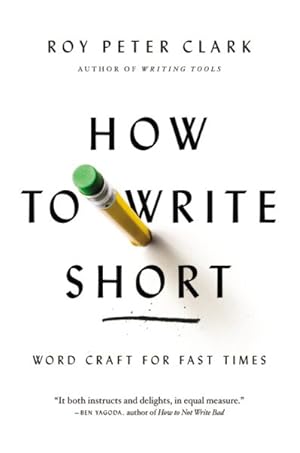 Imagen del vendedor de How to Write Short : Word Craft for Fast Times a la venta por GreatBookPricesUK