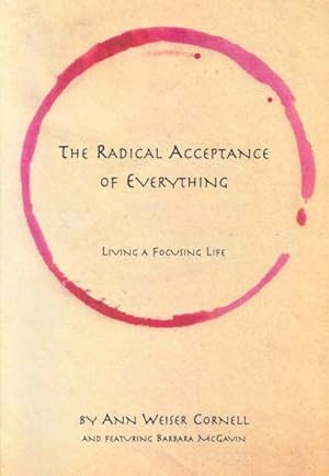 Immagine del venditore per Radical Acceptance of Everything : Living a Focusing Life venduto da GreatBookPricesUK