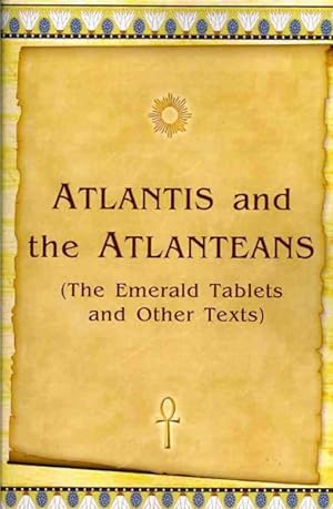 Imagen del vendedor de Atlantis and the Atlanteans : The Emerald Tablets and Other Texts a la venta por GreatBookPricesUK