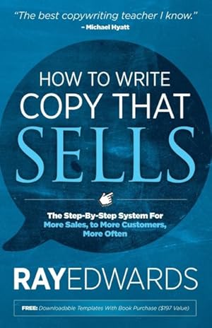 Seller image for How to Write Copy That Sells : The Step-by-Step System For More Sales, to More Customers, More Often for sale by GreatBookPricesUK