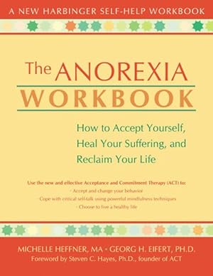 Bild des Verkufers fr Anorexia Workbook : How to Accept Yourself, Heal Your Suffering, and Reclaim Your Life zum Verkauf von GreatBookPricesUK