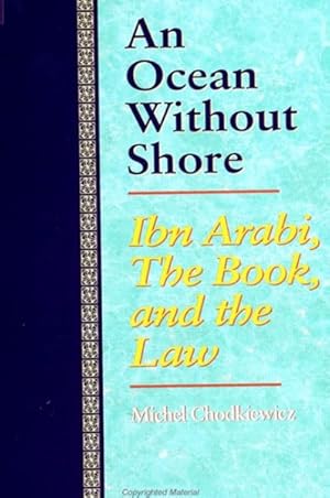 Image du vendeur pour Ocean Without Shore : Ibn Arabi, the Book, and the Law mis en vente par GreatBookPricesUK