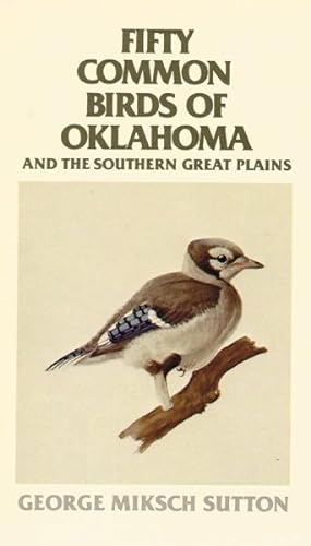 Seller image for Fifty Common Birds of Oklahoma and the Southern Great Plains for sale by GreatBookPricesUK