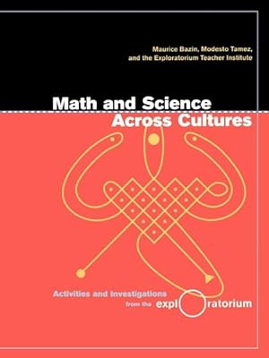 Immagine del venditore per Math and Science Across Cultures : Activities and Investigations from the Exploratorium venduto da GreatBookPricesUK