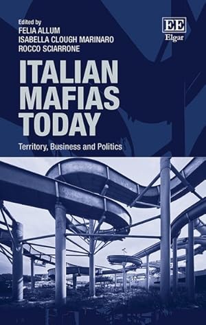 Immagine del venditore per Italian Mafias Today : Territory, Business and Politics venduto da GreatBookPricesUK