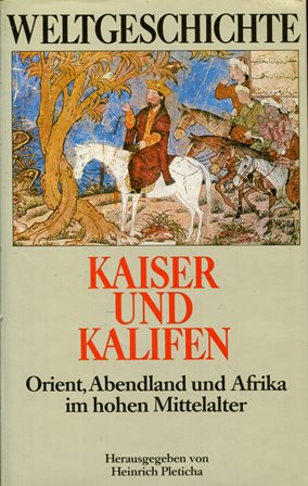 Seller image for Weltgeschichte, Bd. 5: Kaiser und Kalifen. Orient, Abendland und Afrika im hohen Mittelalter for sale by Gabis Bcherlager