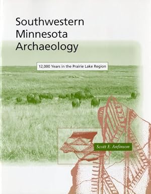 Seller image for Southwestern Minnesota Archaeology : 12,000 Years in the Prairie Lake Region for sale by GreatBookPricesUK