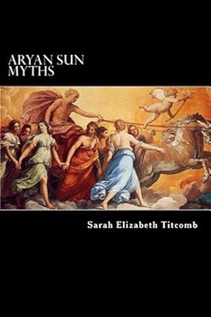 Bild des Verkufers fr Aryan Sun Myths : The Origin of Religions zum Verkauf von GreatBookPricesUK