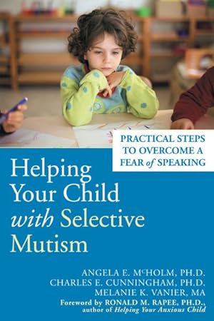 Seller image for Helping Your Child With Selective Mutism : Practical Steps to Overcome a Fear of Speaking for sale by GreatBookPricesUK