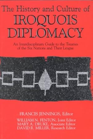 Seller image for History and Culture of Iroquois Diplomacy : An Interdisciplinary Guide to the Treaties of the Six Nations and Their League for sale by GreatBookPricesUK