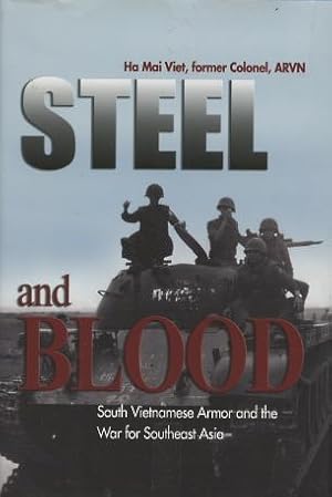 Image du vendeur pour Steel and Blood: South Vietnamese Armor and the War for Southeast Asia mis en vente par Kenneth A. Himber