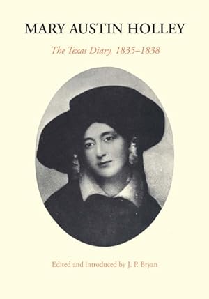Image du vendeur pour Mary Austin Holley : The Texas Diary, 1835-1838 mis en vente par GreatBookPricesUK