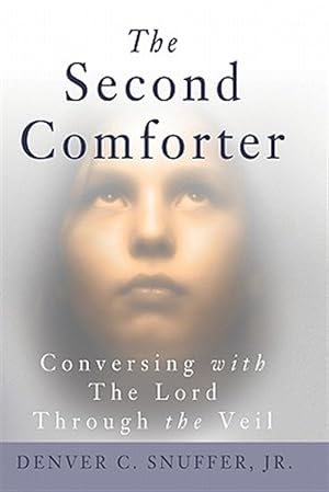 Seller image for Second Comforter : Conversing With the Lord Through the Veil for sale by GreatBookPricesUK