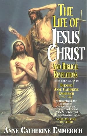 Immagine del venditore per Life of Jesus Christ and Biblical Revelations : From the Visions of Blessed Anne Catherine Emmerich venduto da GreatBookPricesUK