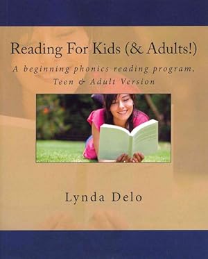 Imagen del vendedor de Reading for Kids (And Adults!) : A Beginning Phonics Reading Program, Teen and Adult Version a la venta por GreatBookPricesUK