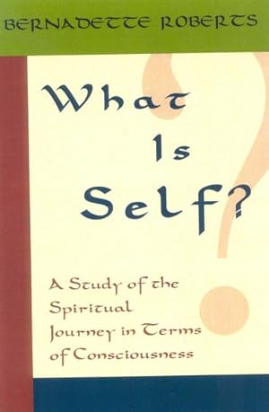 Imagen del vendedor de What Is Self? : A Study Of The Spiritual Journey In Terms Of Consciousness a la venta por GreatBookPricesUK