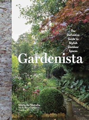 Seller image for Gardenista : The Definitive Guide to Stylish Outdoor Spaces for sale by GreatBookPricesUK