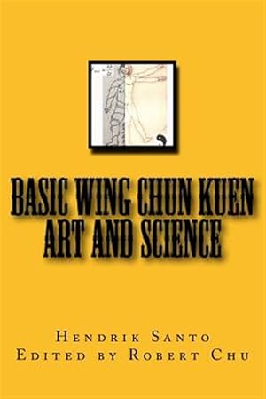 Image du vendeur pour Basic Wing Chun Kuen: Art and Science mis en vente par GreatBookPricesUK