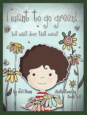 Bild des Verkufers fr I Want to Go Green! But What Does That Mean? zum Verkauf von GreatBookPricesUK