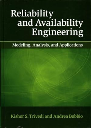 Seller image for Reliability and Availability Engineering : Modeling, Analysis, and Applications for sale by GreatBookPricesUK