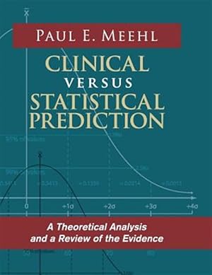Seller image for Clinical Versus Statistical Prediction: A Theoretical Analysis And A Review Of The Evidence reprint for sale by GreatBookPricesUK