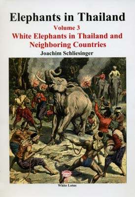 Immagine del venditore per Elephants in Thailand Vol. 3: White Elephants in Thailand and Neighboring Countries venduto da SEATE BOOKS