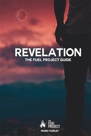 Seller image for Revelation : The Fuel Project Guide for sale by GreatBookPricesUK