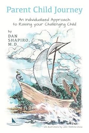 Image du vendeur pour Parent Child Journey : An Individualized Approach to Raising Your Challenging Child mis en vente par GreatBookPricesUK