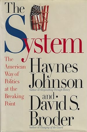 Imagen del vendedor de The System: The American Way of Politics at the Breaking Point a la venta por ELK CREEK HERITAGE BOOKS (IOBA)