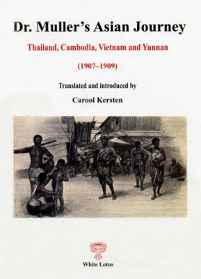 Seller image for Dr. Muller's Asian Journey: Thailand, Cambodia, Vietnam and Yunnan (1907-1909) for sale by SEATE BOOKS