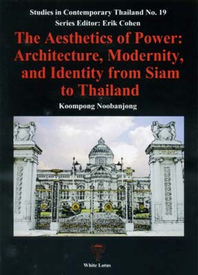 Bild des Verkufers fr Aesthetics of Power, the: Architecture, Modernity from Siam to Thailand zum Verkauf von SEATE BOOKS