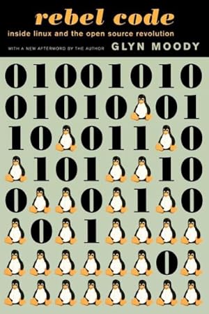 Seller image for Rebel Code : Linux and the Open Source Revolution for sale by GreatBookPricesUK