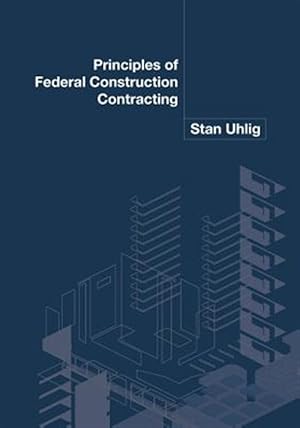 Seller image for Principles of Federal Construction Contracting for sale by GreatBookPricesUK