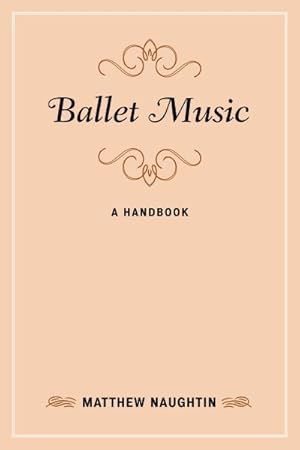 Imagen del vendedor de Ballet Music : A Handbook a la venta por GreatBookPricesUK