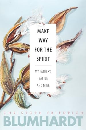 Seller image for Make Way for the Spirit : My Father's Battle and Mine for sale by GreatBookPricesUK