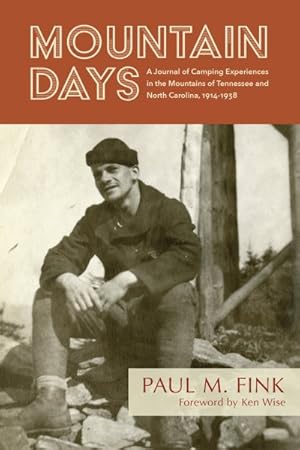 Bild des Verkufers fr Mountain Days : A Journal of Camping Experiences in the Mountains of Tennessee and North Carolina, 1914-1938 zum Verkauf von GreatBookPricesUK