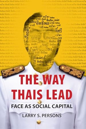 Seller image for Way Thais Lead : Face As Social Capital for sale by GreatBookPricesUK