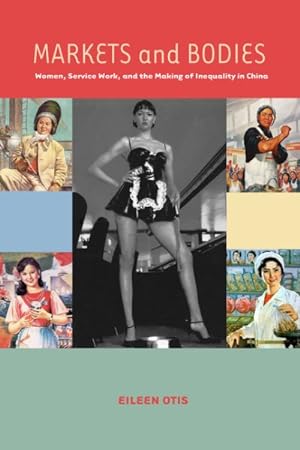 Immagine del venditore per Markets and Bodies : Women, Service Work, and the Making of Inequality in China venduto da GreatBookPricesUK