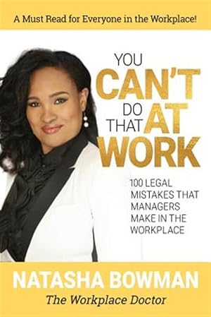 Bild des Verkufers fr You Can't Do That at Work: 100 Legal Mistakes That Managers Make in the Workplace zum Verkauf von GreatBookPricesUK