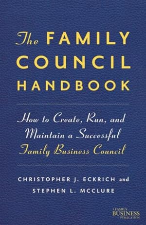 Image du vendeur pour Family Council Handbook : How to Create, Run, and Maintain a Successful Family Business Council mis en vente par GreatBookPricesUK